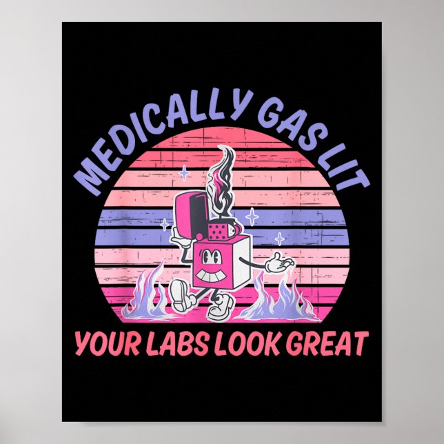 Póster Funny Medically Gaslit Your Labs Look Great  (Frente)