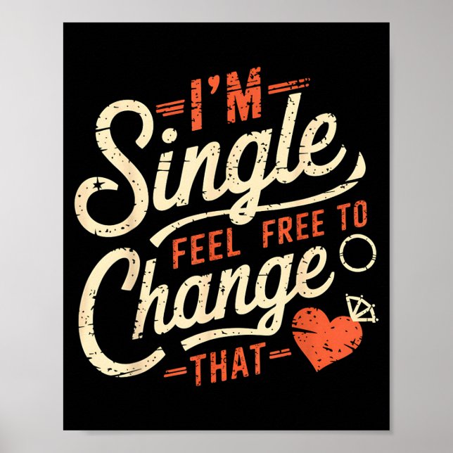 Póster Funny Men Women Humor I'm Single Feel To Change Th (Frente)