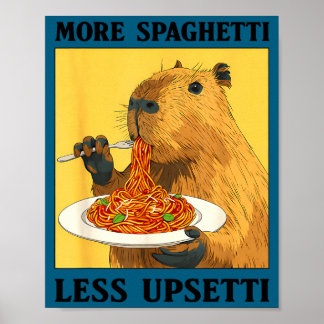Póster Funny More Spaghetti Less Upsetti Capybara