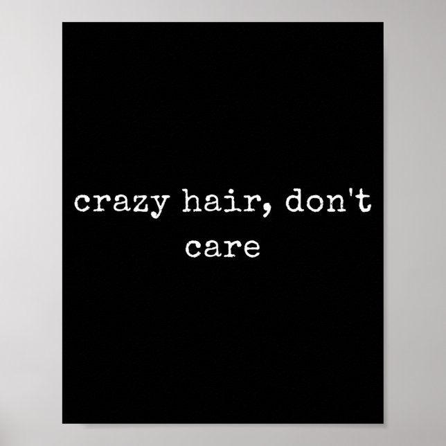 Póster Funny Motivational Crazy Hair, Don't Care  (Frente)