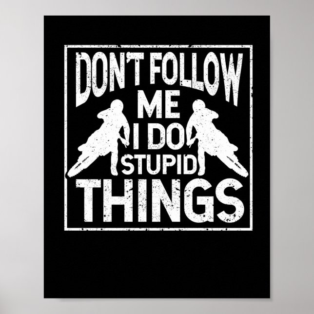 Póster Funny Motocross Dirt Bike Don't Follow Me I Do (Frente)