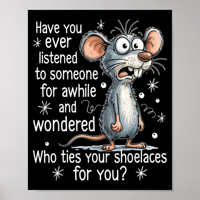 Póster Funny Mouse Sarcastic Quote Who Ties Your Scute Ss (Frente)