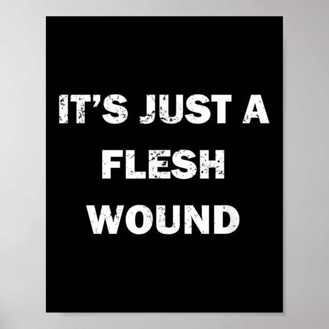 Póster Funny Movie Quote It's Just A Flesh Wound  (Frente)