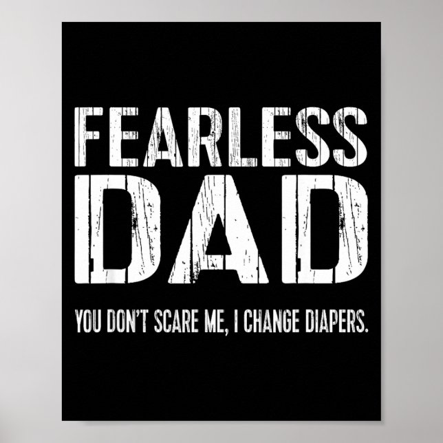 Póster Funny New Dad _ Fearless Dad I Change Diapers Tee  (Frente)