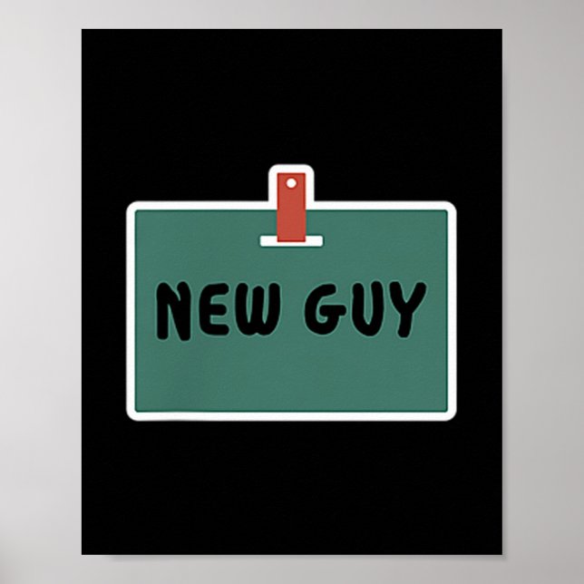 Póster Funny New Guy Name Badge Tee For New Employees  (Frente)