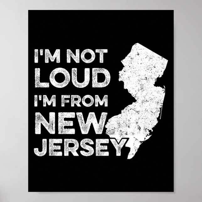Póster Funny New Jersey , I'm Not Loud I'm From New Jerse (Frente)