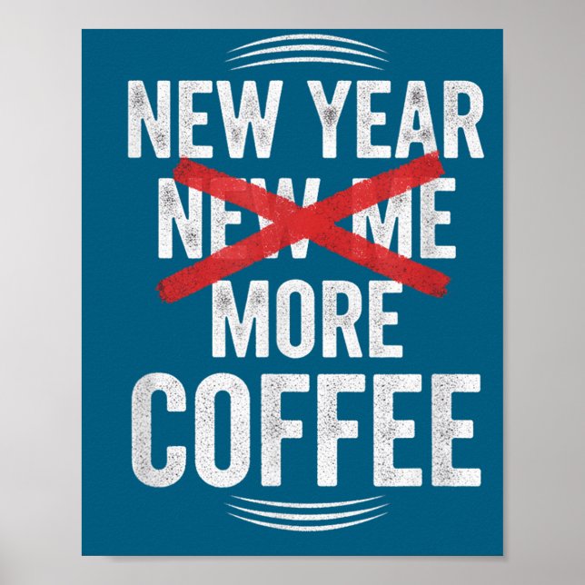 Póster Funny New Year More Coffee Quote Caffeine Lover Hu (Frente)