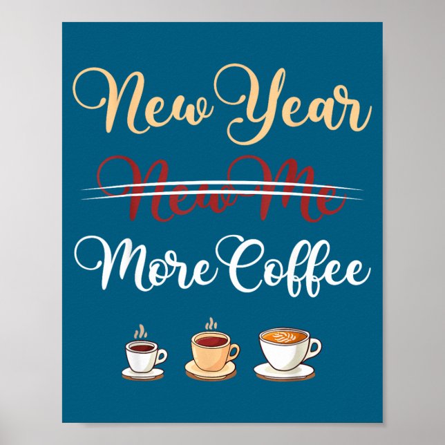 Póster Funny New Year More Coffee Sarcastic Resolution Qu (Frente)