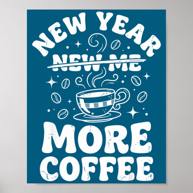 Póster Funny New Year New Me More Coffee Saying Humor  (Frente)