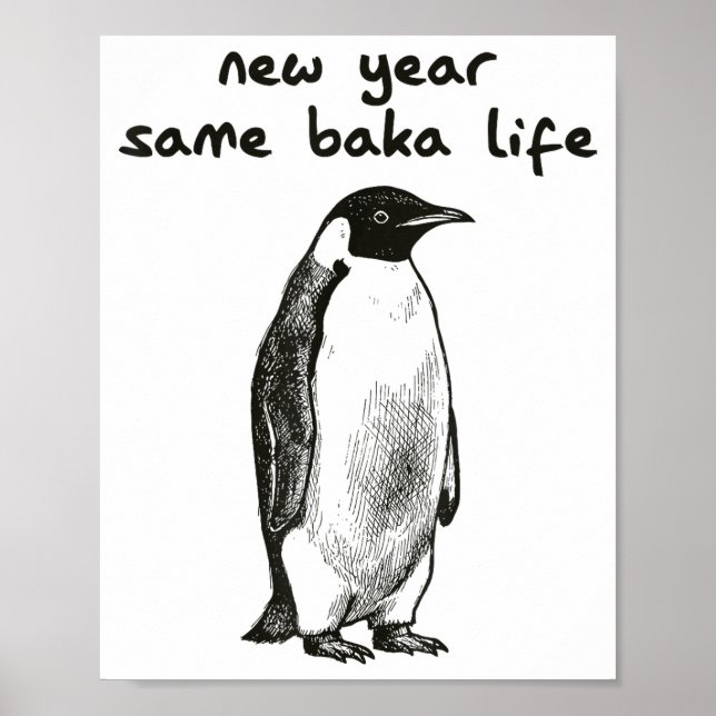 Póster Funny New Year Same Baka Life Humor Penguin Joke  (Frente)