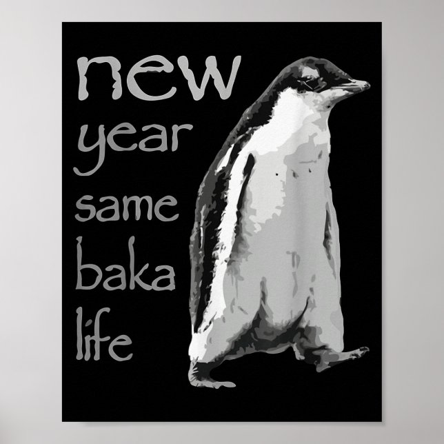 Póster Funny New Year Same Baka Life Penguin Joke  (Frente)