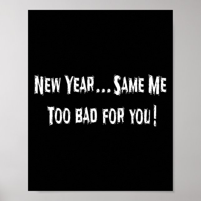 Póster Funny New Years Shirts Sarcastic New Year Same Me  (Frente)