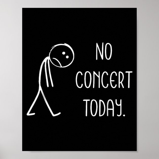 Póster Funny No Concert Today Sad Stickman Music Concert  (Frente)