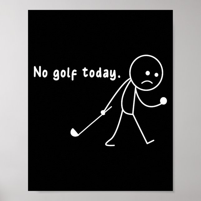 Póster Funny No Golf Today,rain,golf Lover Funny Gift Tee (Frente)