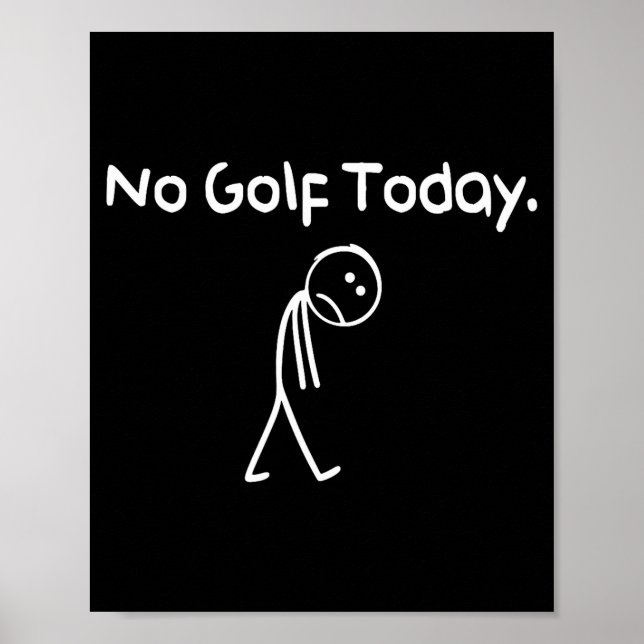 Póster Funny No Golf Today Sad Stickman Golfer Golfers Me (Frente)