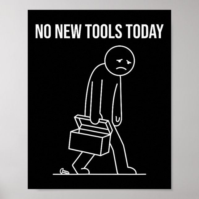Póster Funny No New Tools Today Tool Lover  (Frente)