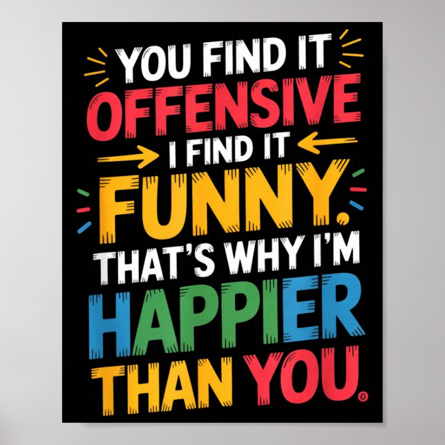 Póster Funny Offensive Humor Sarcastic Happy Feeling Quot (Frente)