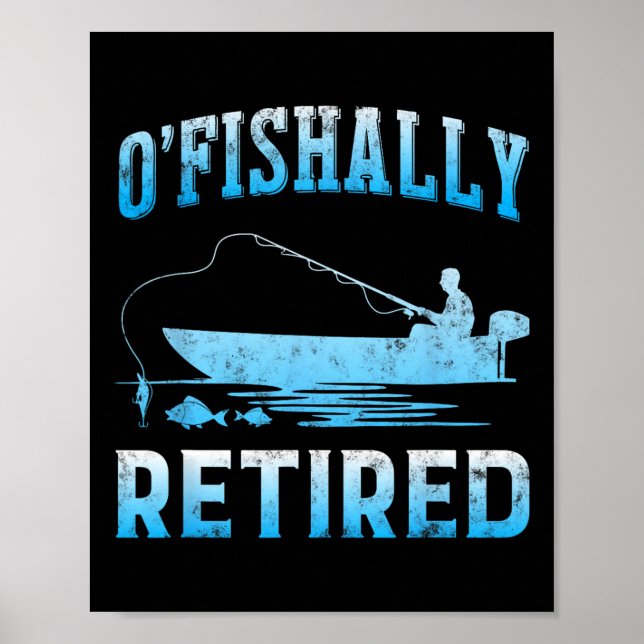 Póster Funny O'fishally Retired Gift For Retired Fishing  (Frente)