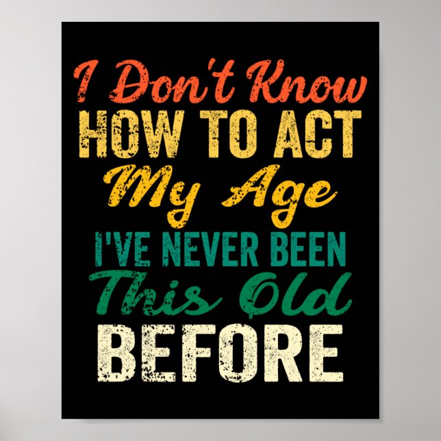 Póster Funny Old People Sayings, I Don't Know How To Act  (Frente)