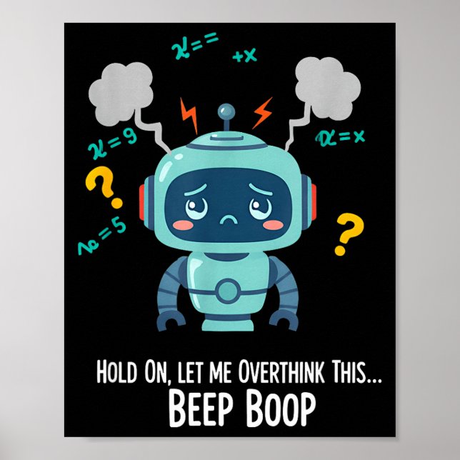 Póster Funny Overthinking Robot Beep Boop Moment  (Frente)