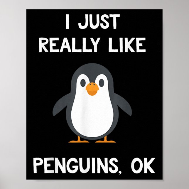 Póster Funny Penguin Quote I Just Really Like Penguins Ok (Frente)