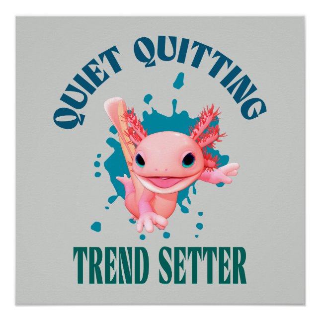Póster Funny Pink Axolotl Quiet Quitting Trending Setter (Anverso)