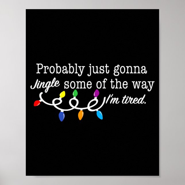 Póster Funny Probably Just Gonna Jingle Some Of The Way I (Frente)