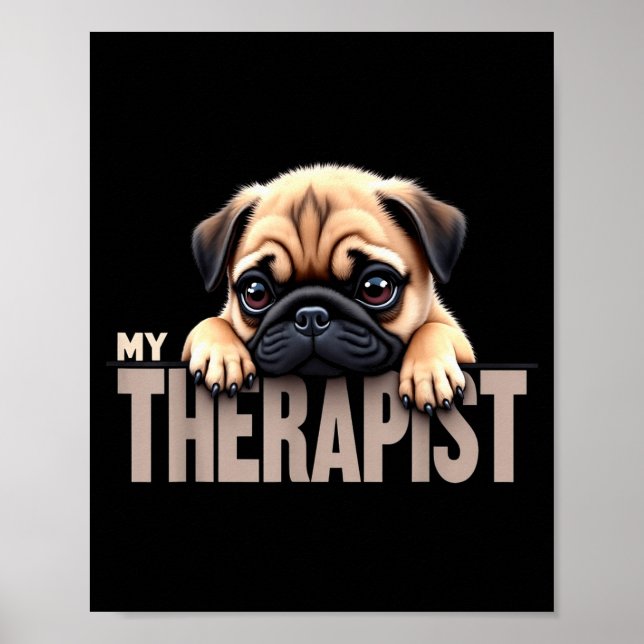 Póster Funny Puppy My Therast Pug Dog  (Frente)