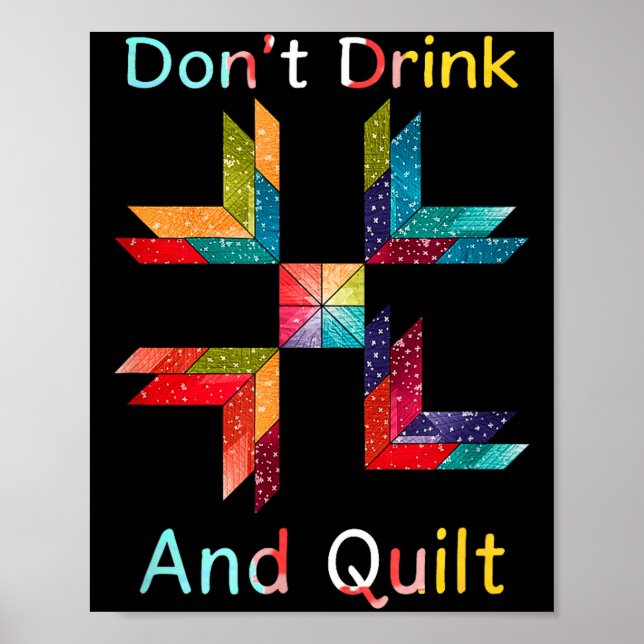 Póster Funny Quilting Sewing Don't Drink And Quilt Gift F (Frente)