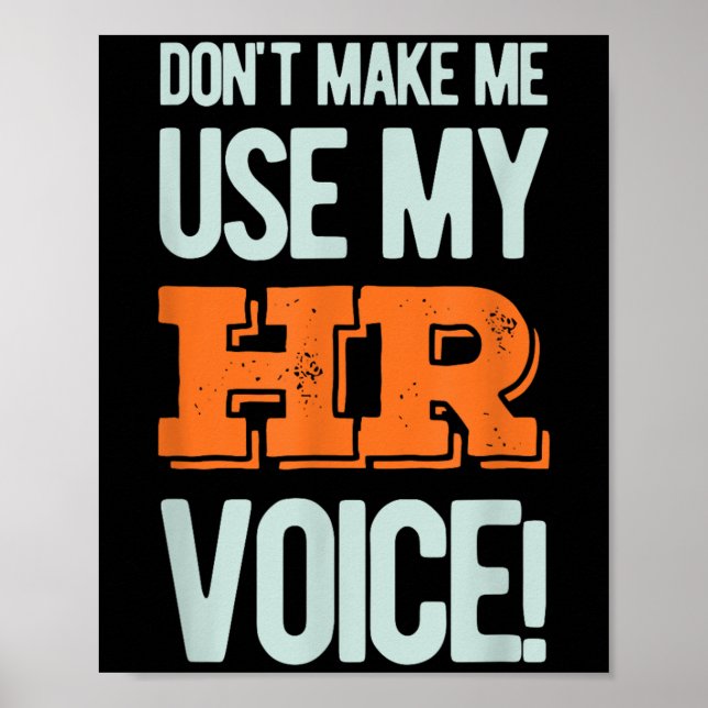 Póster Funny Quote Don't Make Me Use My Hr Voice Design  (Frente)