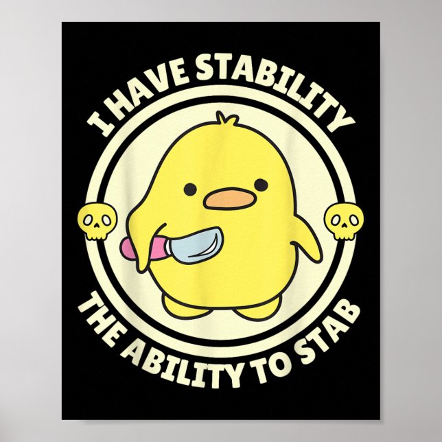 Póster Funny Quote I Have Stability The Ability To Stab S (Frente)