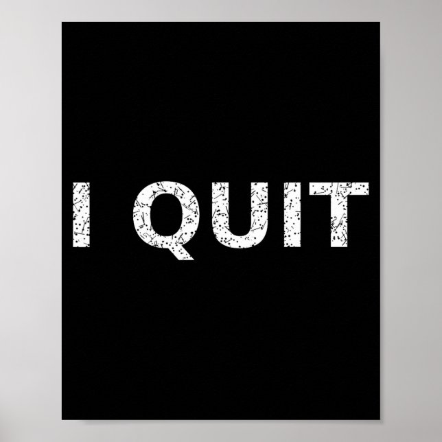 Póster Funny Quote I Quit For Men And Women  (Frente)