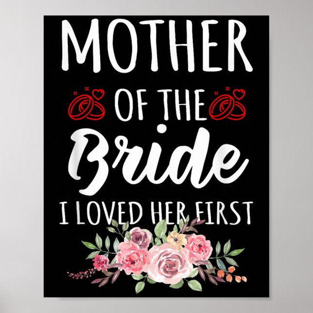 Póster Funny Quote Mother Of The Bride I Loved Her First  (Frente)