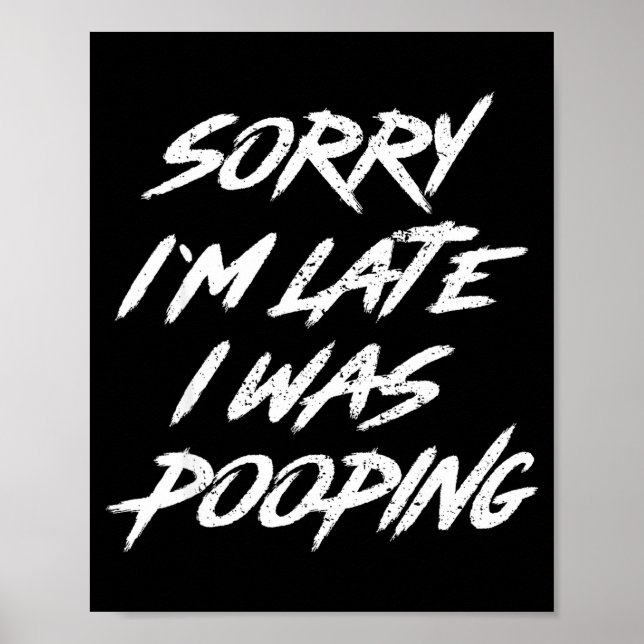 Póster Funny Quote Sorry I'm Late I Was Ong  (Frente)