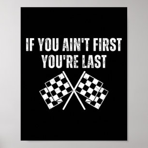 Póster Funny Race Car si no eres el último