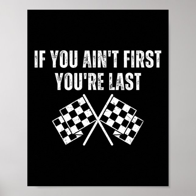 Póster Funny Race Car si no eres el último (Frente)