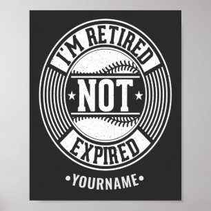 Póster Funny Retirement Gift I'm Retired NOT Expired
