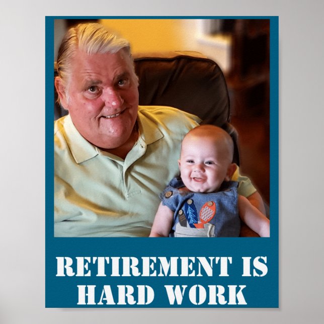 Póster Funny Retirement Is Hard Work Quote Grandpa Photo  (Frente)