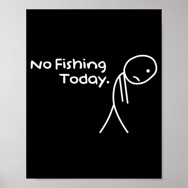 Póster Funny Sad Stickman No Fishing Today Fishing Lovers (Frente)