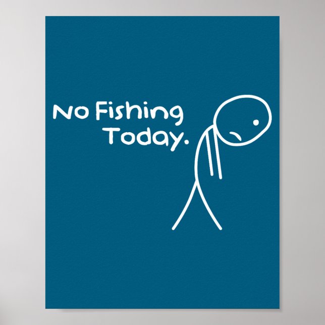 Póster Funny Sad Stickman No Fishing Today Fishing Lovers (Frente)