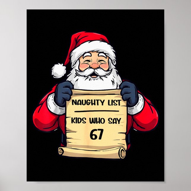 Póster Funny Santa Naughty List Kids Who Say 67 Christmas (Frente)