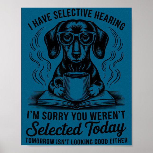 Póster Funny Sarcasm Humor Dachshund Dog I Have Selective (Frente)