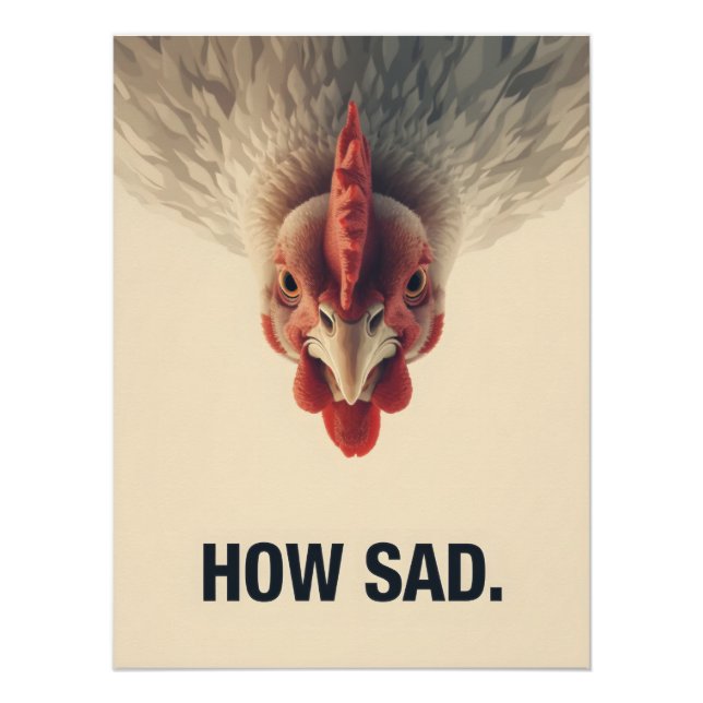 Póster Funny Sarcastic Chicken How Sad Upside Down Meme A (Anverso)