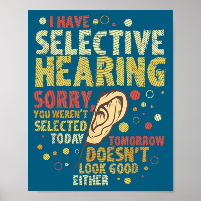 Póster Funny Sarcastic Humor With Saying I Have Selective (Frente)