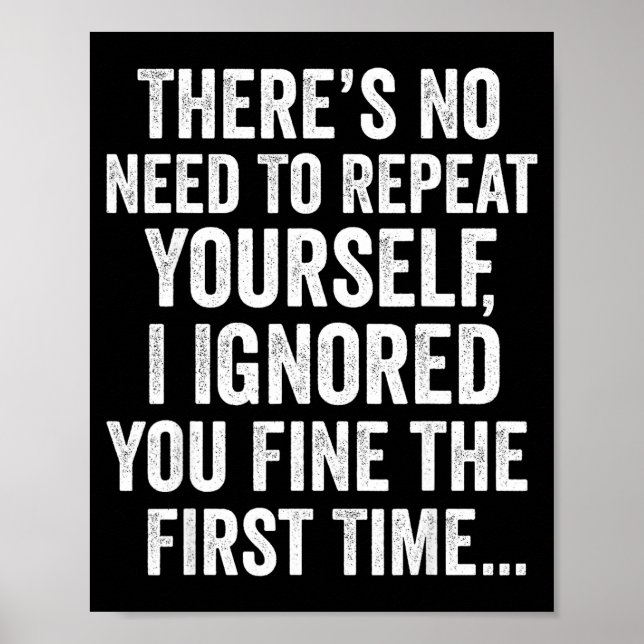 Póster Funny Sarcastic Quote No Need To Repeat Yourself M (Frente)