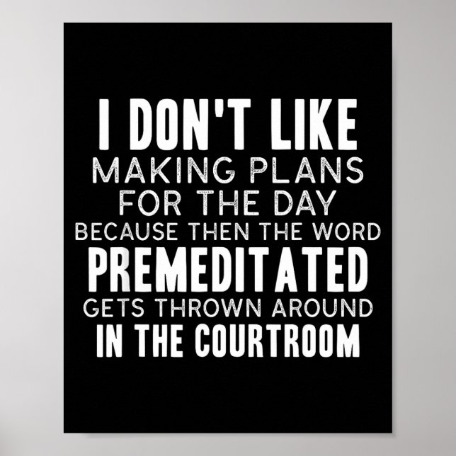 Póster Funny Sarcastic Quotes I Don't Like Making Plans F (Frente)
