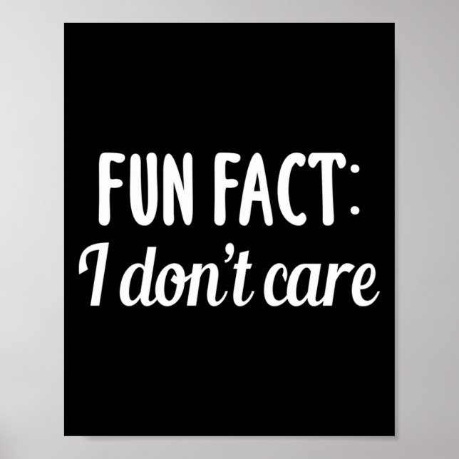 Póster Funny Sarcastic Saying Fun Fact I Don't Care Gift  (Frente)