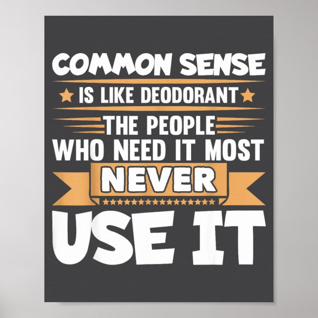 Póster Funny Saying Common Sense Is Like Deodorant Joke W (Frente)