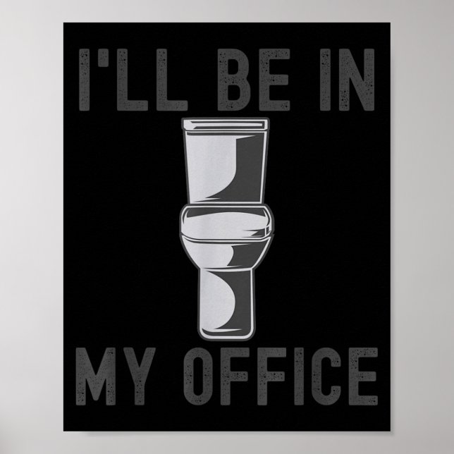 Póster Funny Saying Gift Tee I'll Be In My Office Humor J (Frente)