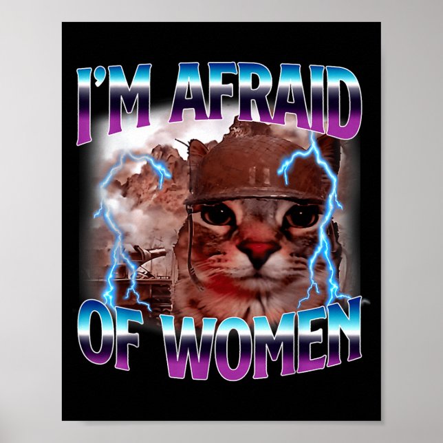 Póster Funny Saying Humor Afraid Of Women Cat Meme Animal (Frente)